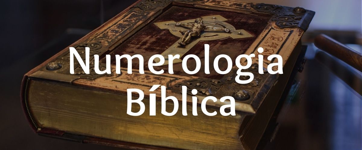 Numerologia Bíblica | Introdução aos 8 Números mais Comuns