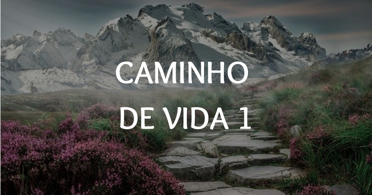 Caminho De Vida 1 | Carreira, Compatibilidade, Amor & Mais