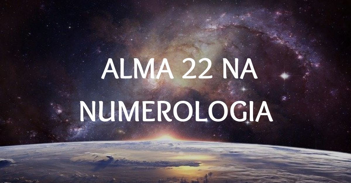 Alma 22 na Numerologia | Carreiras, Relacionamentos & Mais