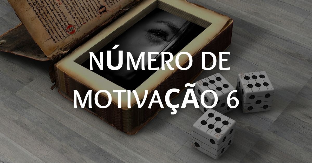 Número de Motivação 6  | Sacrifícios, Lições Cármicas & Mais