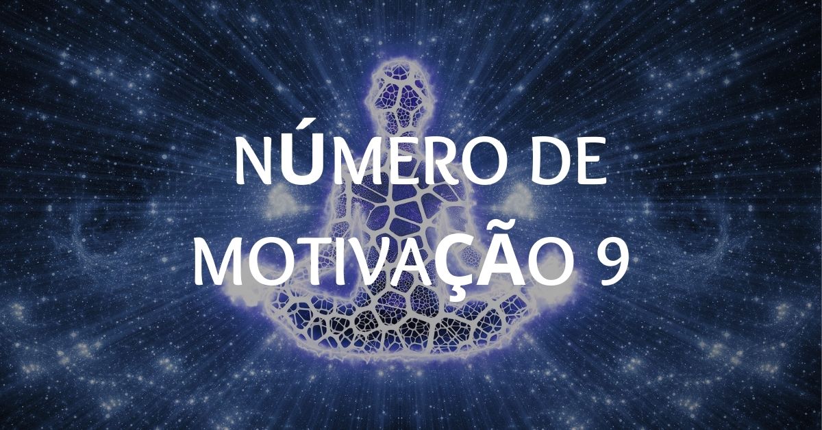 Número de Motivação 9 | Carreiras, Relacionamentos & Mais